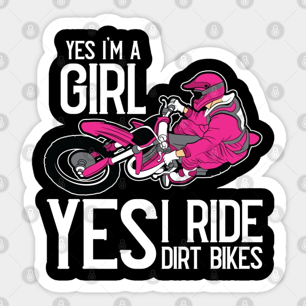Yes I am A Girl Yes i Ride a Dirt Bike Rider Pink Motocross Dirt Bike Sticker TeePublic